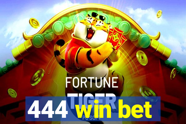 444 win bet